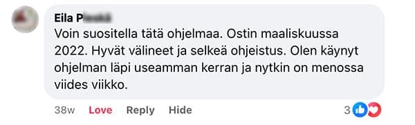 Asiakaspalaute: "Voin suositella tätä ohjelmaa. Ostin maaliskuussa 2022. Hyvät välineet ja selkeä ohjeistus. Olen käynyt ohjelman läpi useamman kerran ja nytkin on menossa viides viikko."