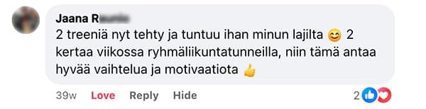 Asiakaspalaute: "2 treeniä nyt tehty ja tuntuu ihan minun lajilta 2 kertaa viikossa ryhmäliikuntatunneilla, niin tämä antaa hyvää vaihtelua ja motivaatiota"